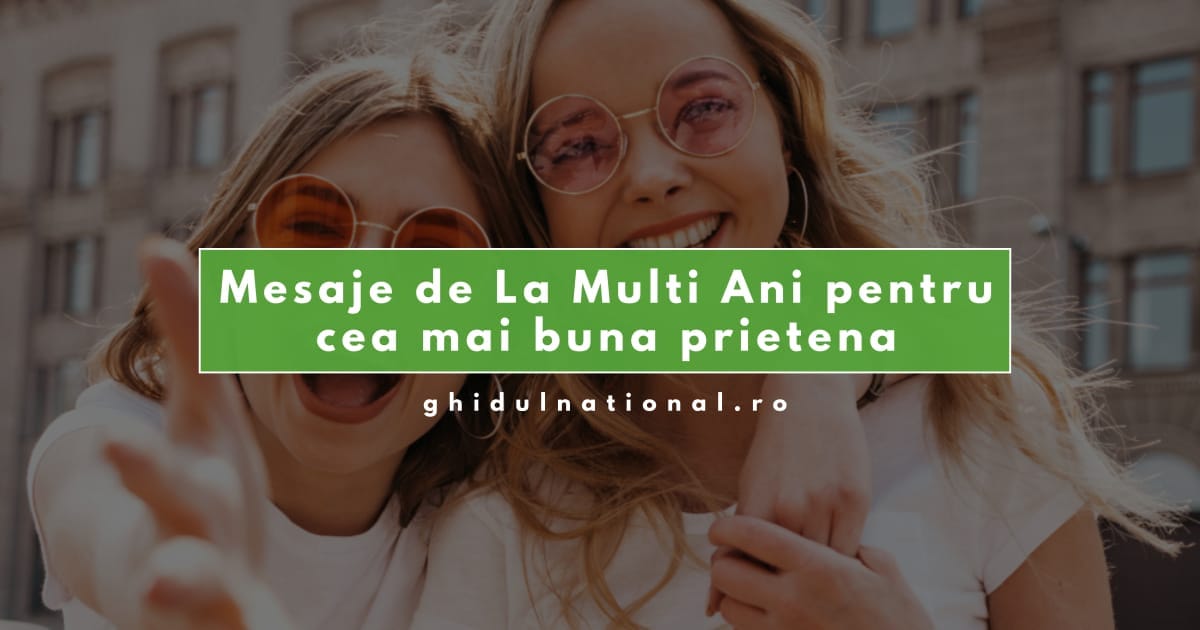 Mesaje de La Mulți Ani pentru cea mai bună prietenă