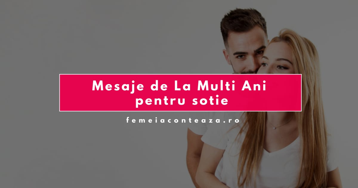 Mesaje de La Mulți Ani pentru soție